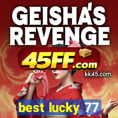 best lucky 77
